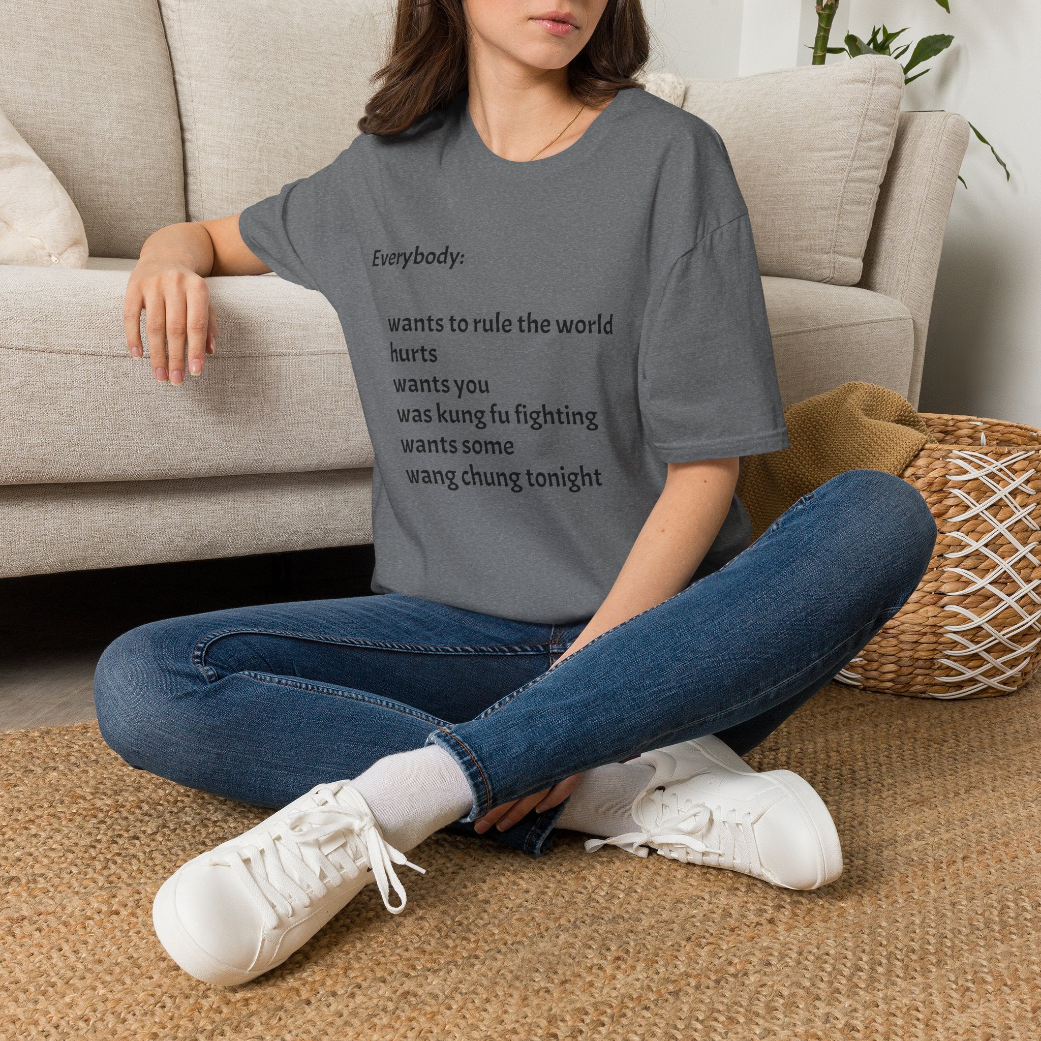 Funny Lyric Text T-Shirt — "Everybody: wants to rule the world..."