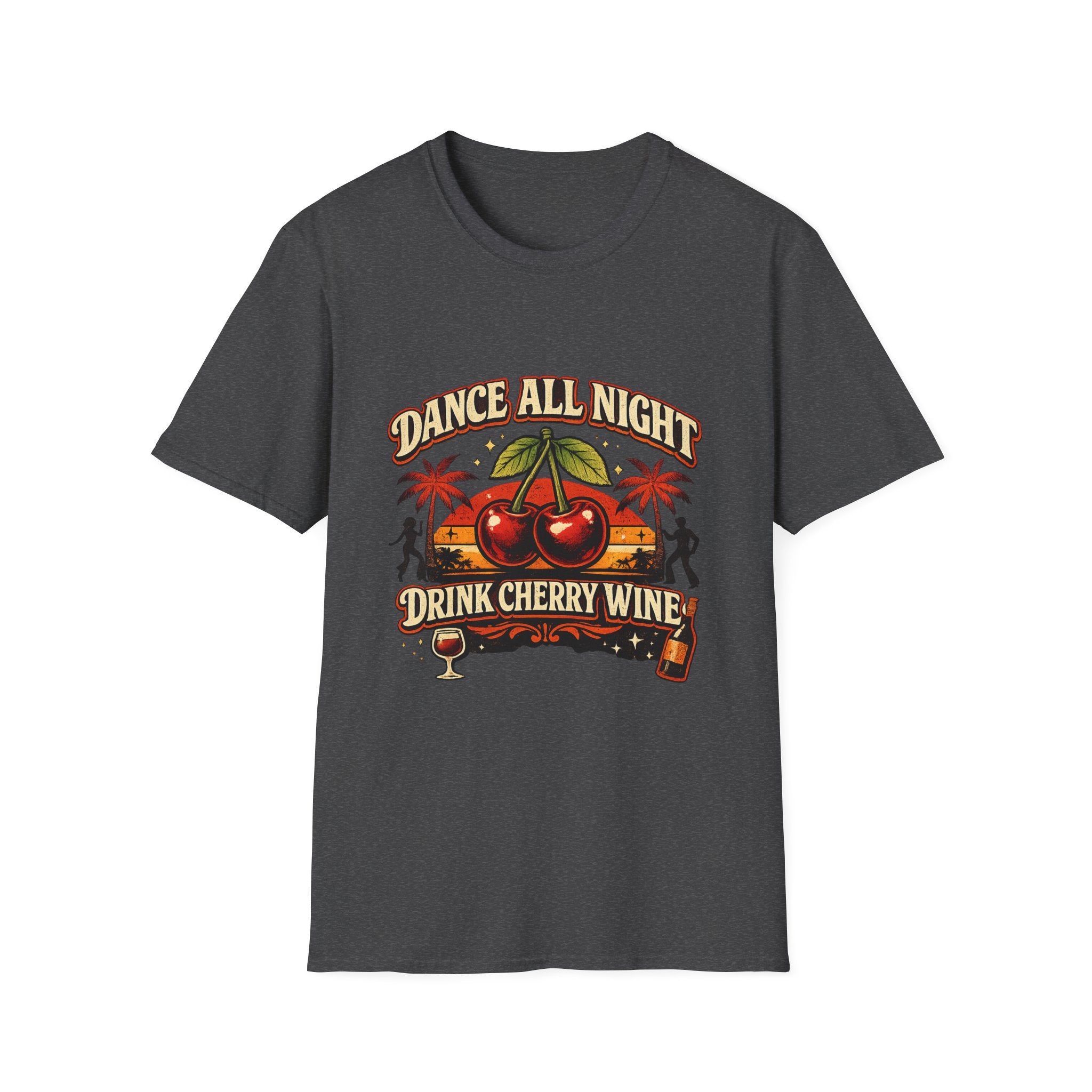 Dance All Night Drink Cherry Wine Retro T-Shirt | Funny 80s Lyric Inspired Tee | We Don’t Have to Take Our Clothes Off Vibes