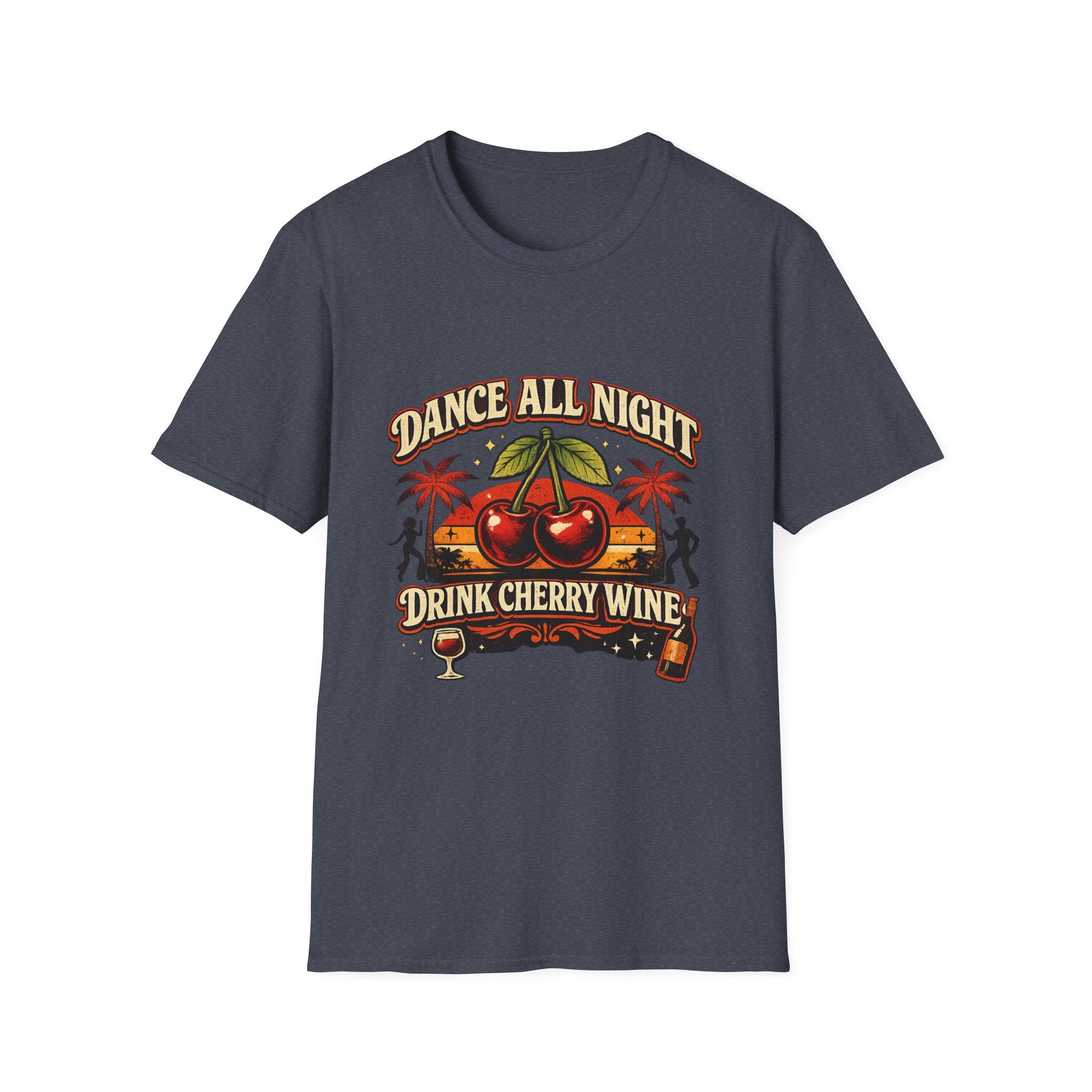 Dance All Night Drink Cherry Wine Retro T-Shirt | Funny 80s Lyric Inspired Tee | We Don’t Have to Take Our Clothes Off Vibes
