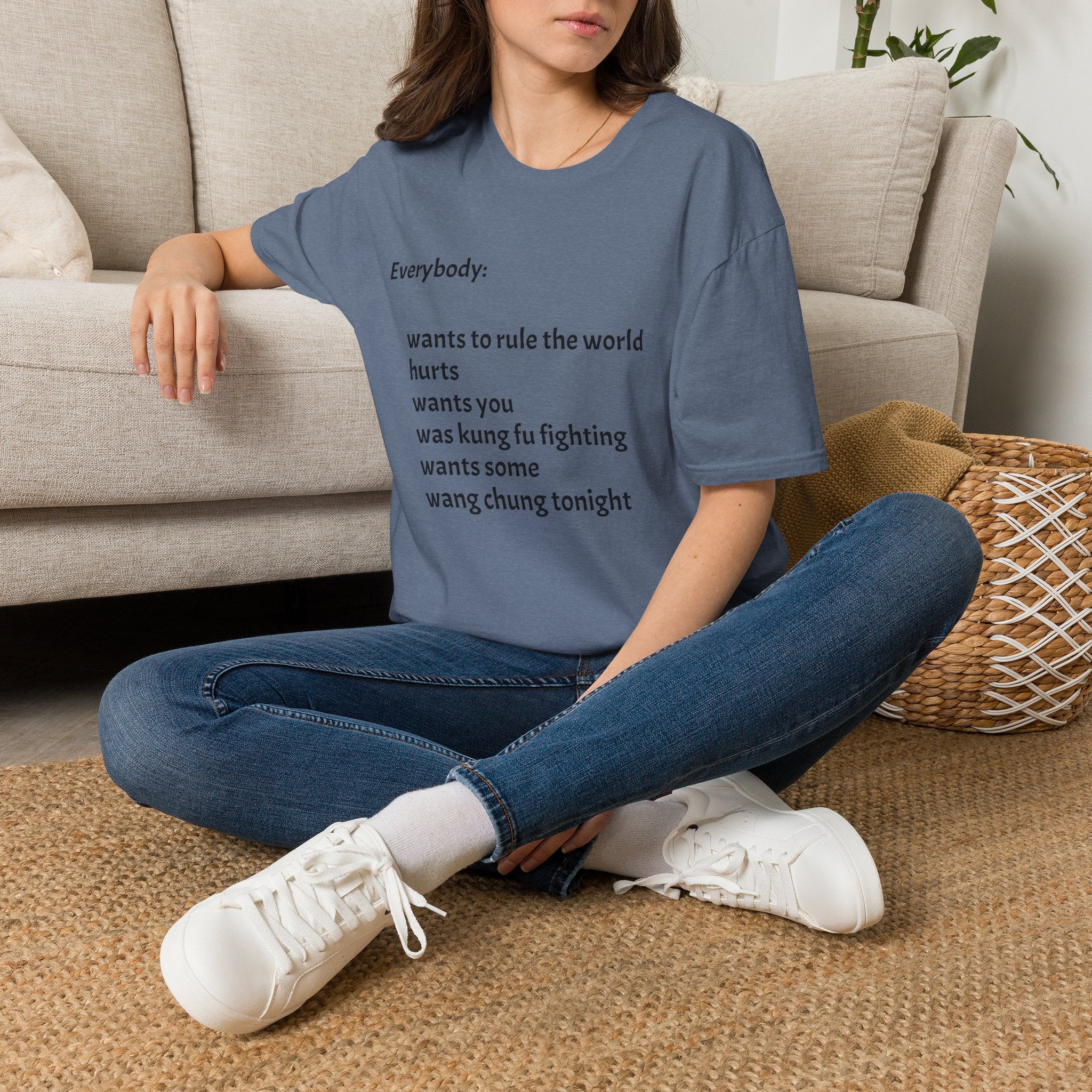 Funny Lyric Text T-Shirt — "Everybody: wants to rule the world..."