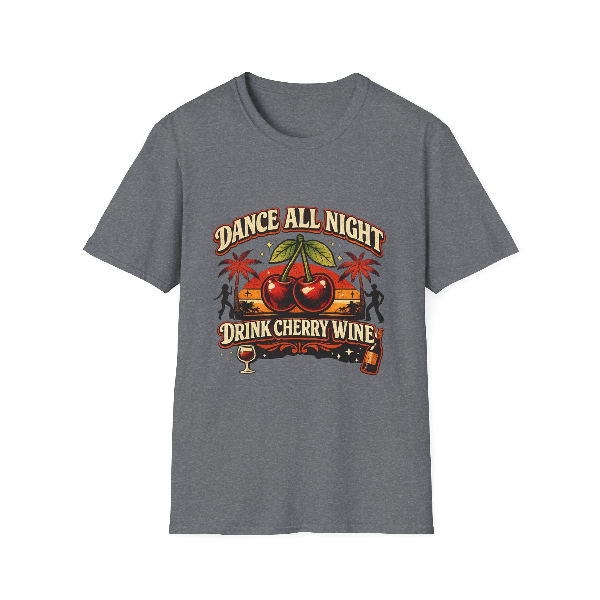 Dance All Night Drink Cherry Wine Retro T-Shirt | Funny 80s Lyric Inspired Tee | We Don’t Have to Take Our Clothes Off Vibes