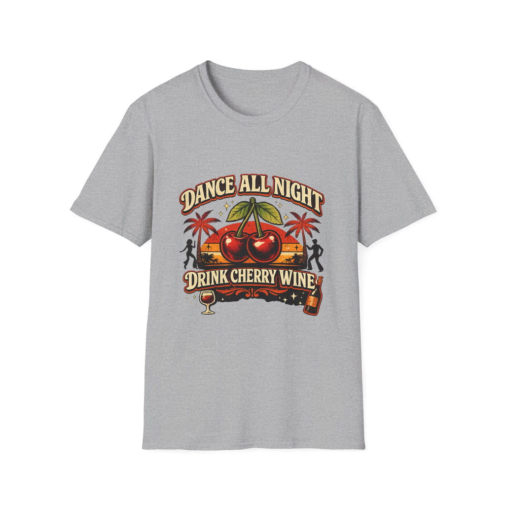 Dance All Night Drink Cherry Wine Retro T-Shirt | Funny 80s Lyric Inspired Tee | We Don’t Have to Take Our Clothes Off Vibes