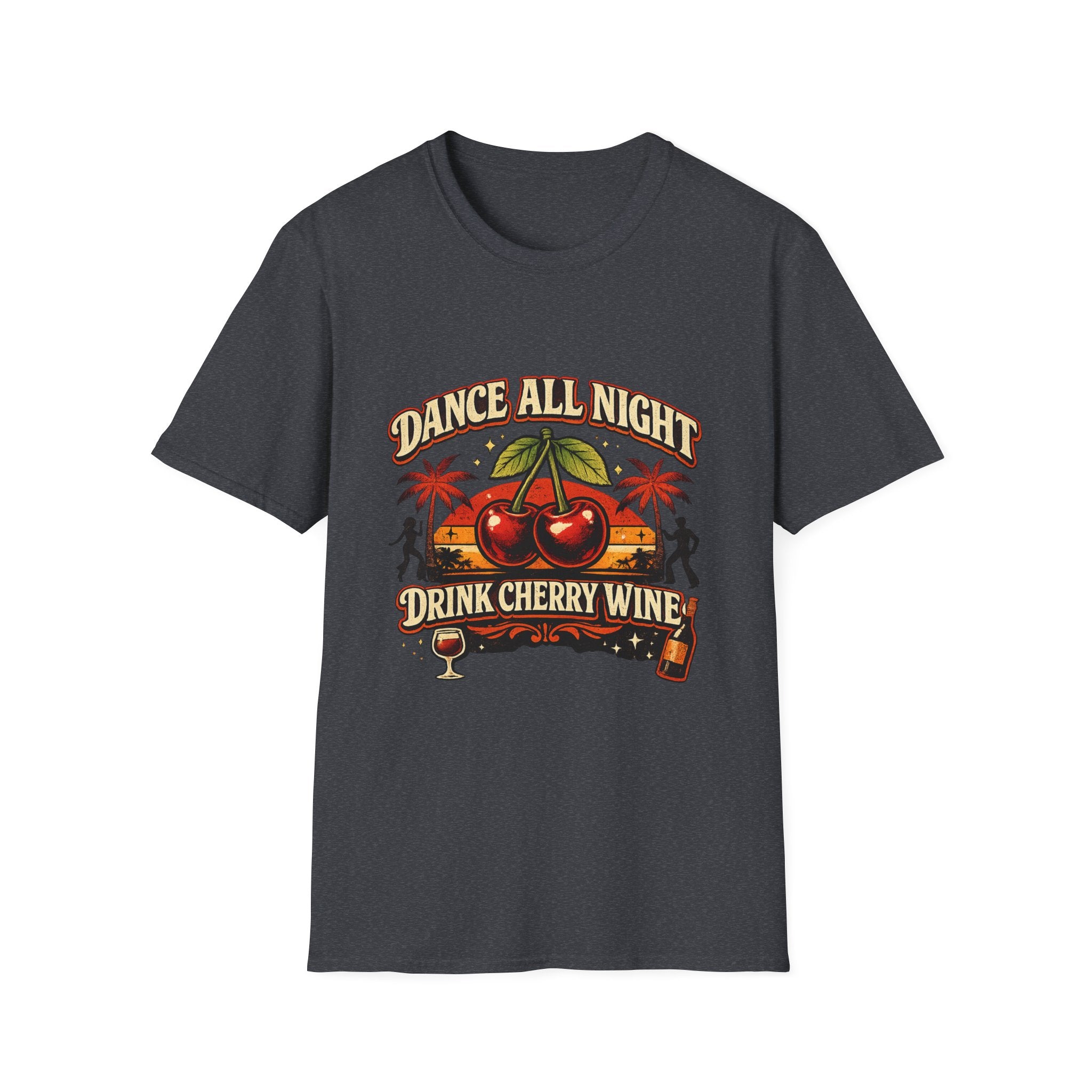 Dance All Night Drink Cherry Wine Retro T-Shirt | Funny 80s Lyric Inspired Tee | We Don’t Have to Take Our Clothes Off Vibes