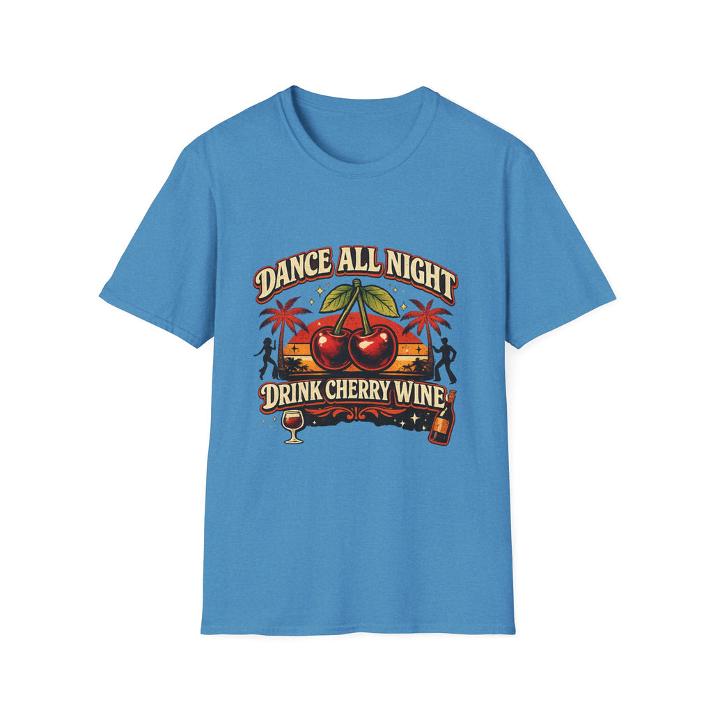 Dance All Night Drink Cherry Wine Retro T-Shirt | Funny 80s Lyric Inspired Tee | We Don’t Have to Take Our Clothes Off Vibes