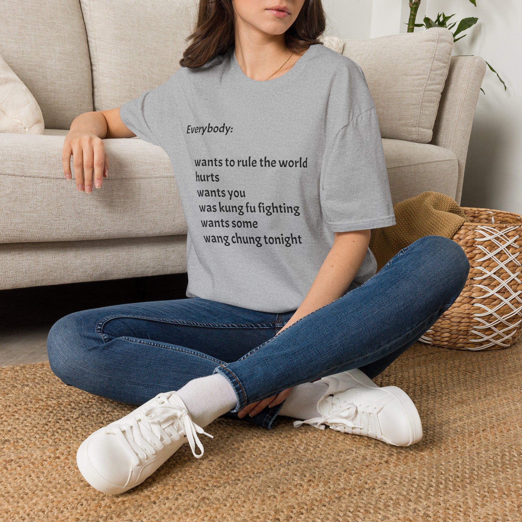 Funny Lyric Text T-Shirt — "Everybody: wants to rule the world..."